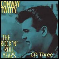 Conway Twitty - Rock 'N' Roll Years (8CD Set)  Disc 3